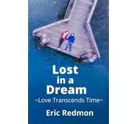 Lost in a Dream: Love Transcends Time