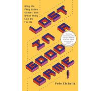 Lost in a Good Game : Why we play video games and what they can do for us