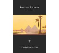 Lost in a Pyramid: Or, The Mummy's Curse