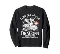 Lost In A World Dragons Breath Fire Stories Come Alive Sweatshirt