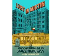 Lost in Austin : The Evolution of an American City