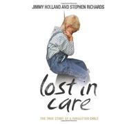 Lost in Care by Holland, Jimmy, Richards, Stephen New Edition (2007)