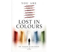 Lost in Colours: How the Brain Creates Reality- and why we sometimes see the wrong thing