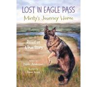 Lost in Eagle Pass: Minty's Journey Home (Based On A True Story)