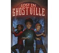 Lost in Ghostville (Middle-Grade Novels)