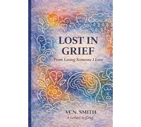 Lost in Grief: From Losing Someone I Love