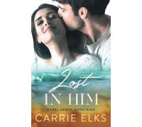 Lost In Him: A Small Town Single Dad Nanny Romance (Angel Sands)