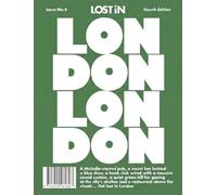 Lost in London: Fourth Edition (Lost in City Guides)