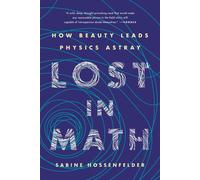 Lost in Math: How Beauty Leads Physics Astray by Sabine Hossenfelder (English) P