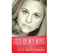Lost in My Mind: Recovering From Traumatic Brain Injury (TBI) (Reflections of America)
