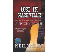 Lost In Nashville: A Father. A Son. The Open Road. And Johnny Cash