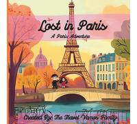 Lost in Paris: A Paris Adventure (Kenzie and Xander's World Adventures)