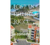 Lost In Puerto Rico: a comedy