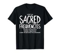 Lost in Sacred Frequencies Mindfulness Meditation Zen Yoga T-Shirt