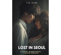 Lost in Seoul: A Steamy International College Romance