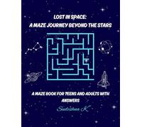 Lost in Space: A Maze Journey Beyond the Stars: Explore the universe, one puzzle at a time!
