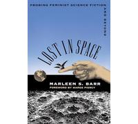 Lost in Space: Probing Feminist Science Fiction and Beyond