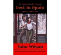 Lost in Spain: Spanish Civil War 1936 (The Caught in Conflict Collection)