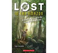 Lost in the Amazon: A Battle for Survival in the Heart of the Rainforest (Lost #3): Volume 3