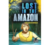 Lost in the Amazon: Juliane Koepcke's Story (True Survival Stories)