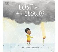Lost in the Clouds: A gentle story to help children understand death and grief (Difficult Conversations)