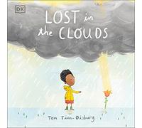 Lost in the Clouds: A Gentle Story to Help Children Understand Death and Grief (Difficult Conversations)