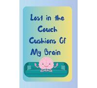 Lost In the Couch Cushions Of My Brain: if it’s not in here, it’s gone forever