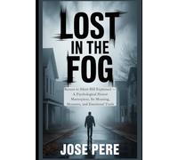 Lost in the Fog: Return to Silent Hill Explained - A Psychological Horror Masterpiece, Its Meaning, Monsters, and Emotional Truth