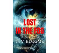 LOST IN THE FOG: SOME THINGS SHOULD REMAIN BURIED
