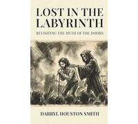 Lost in the Labyrinth: Revisiting the Myth of the Doors