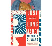 Lost in the Long March: A Novel