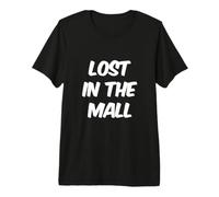 Lost in The Mall Lover Text Messages Funny Mall Quotes Premium T-Shirt