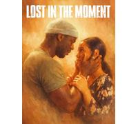 Lost in the Moment