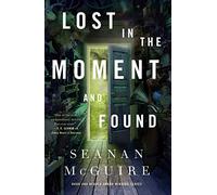 Lost in the Moment and Found: 8 (Wayward Children)