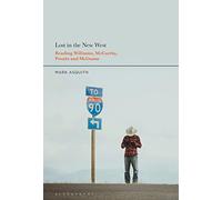 Lost in the New West: Reading Williams, McCarthy, Proulx and McGuane