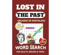 Lost In The Past Word Search Puzzle Book: With Easy to Read Print about Nostalgia, Vintage, Retro, Past Times and More | 6x9 Inches, 110 Pages | 50+ Puzzles