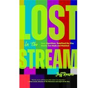 Lost in the Stream: How Algorithms Redefined the Way Movies Are Made and Watched (Creating a Watch List, Film Lovers Gift)