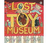 Lost in the Toy Museum: A comforting, cosy picture book that takes readers on a magical journey, perfect for 3-5 year olds at bedtime