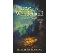 Lost in the Wonderland: Three Tales