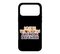LOST IN THE WOODS FOUND IN LAUGHTER Case for iPhone 17 Pro Max