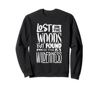 Lost In The Woods Found In The Wilderness Bushcraft Camping Sweatshirt