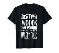 Lost in The Woods Found in The Wilderness Bushcraft Camping T-Shirt