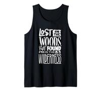 Lost in The Woods Found in The Wilderness Bushcraft Camping Tank Top