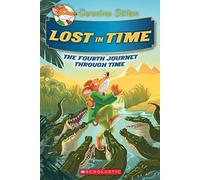 Lost in Time (Geronimo Stilton Journey Through Time #4): The Fourth Journey Through Time