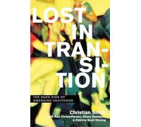 Lost in Transition: The Dark Side of Emerging Adulthood