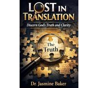 Lost in Translation: Discern God's Truth and Clarity: 1 (The Discernment Series)