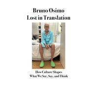 Lost in Translation: How Culture Shapes What We See, Say, and Think (Translation Studies)