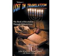 Lost in Translation Vol 2: The Book of Revelation Through Hebrew Eyes Vol 2