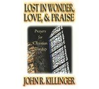 Lost in Wonder, Love & Praise: Prayers for Christian Worship