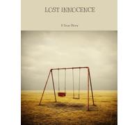 LOST INNOCENCE A True Story